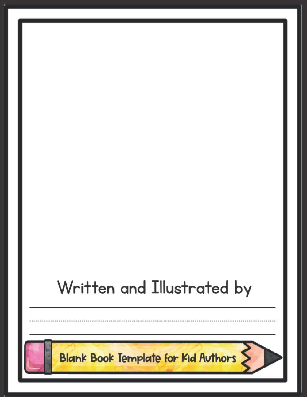Blank Book Template For Kid Authors 10 Sheets Written And Illustrated By You 