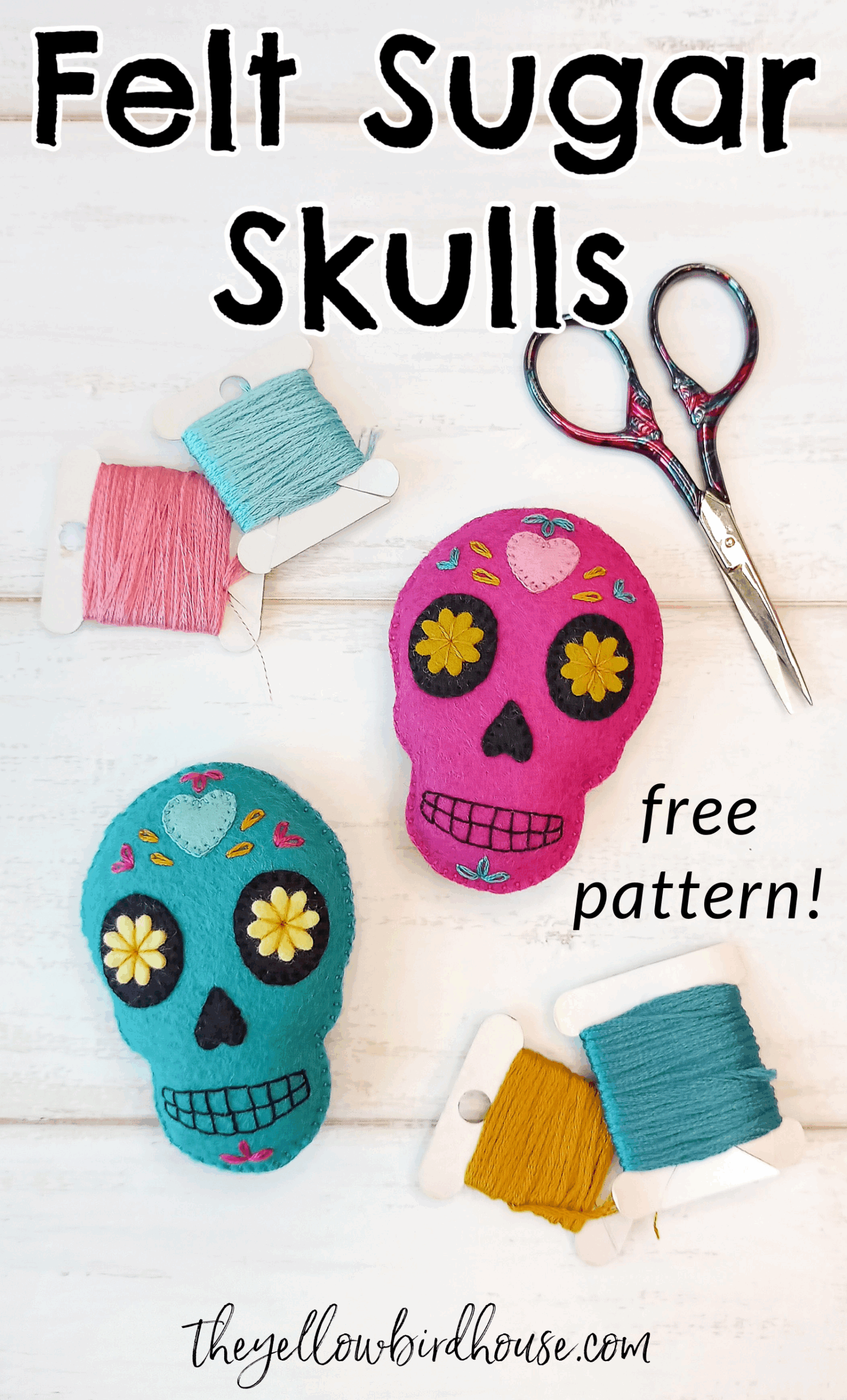 DIY Felt Sugar Skulls With Free Pattern The Yellow Birdhouse